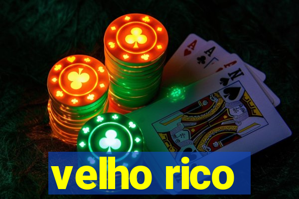 velho rico